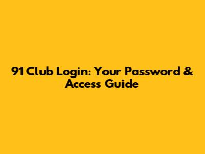 91 Club Login: Your Password & Access Guide