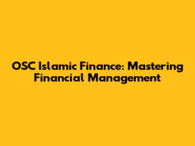 OSC Islamic Finance: Mastering Financial Management